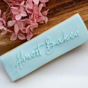 Almost Baked Long Cookie Stamp