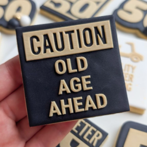 CAUTION Old Age Ahead Raised Cookie Stamp